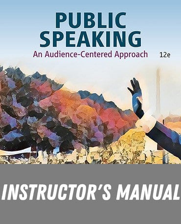Instructor Manual for Public Speaking: An Audience-Centered Approach 12th Edition by Steven A. Beebe