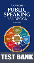 Test Bank for A Concise Public Speaking Handbook 6th Edition by Steven A. Beebe