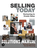Solutions Manual for Selling Today: Partnering to Create Value 15th Edition by Michael Ahearne