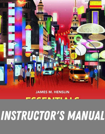 Instructor Manual for Essentials of Sociology: A Down to Earth Approach 14th Edition by Jim M. Henslin