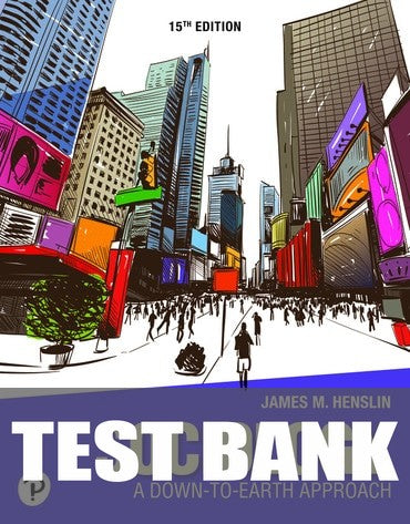Test Bank for Sociology: A Down to Earth Approach 15th Edition by Jim M. Henslin