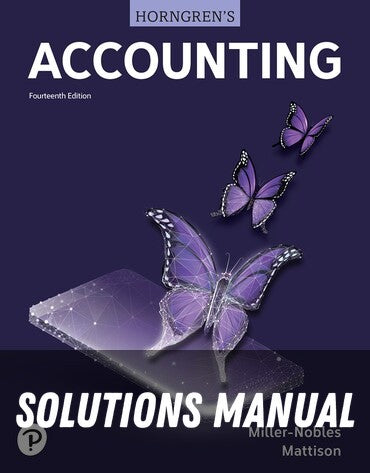 Solutions Manual for Horngren's Accounting 14th Edition by Tracie L. Miller