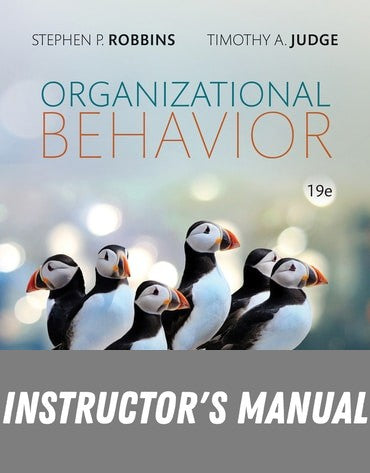Instructor Manual for Organizational Behavior 19th Edition by Stephen P. Robbins