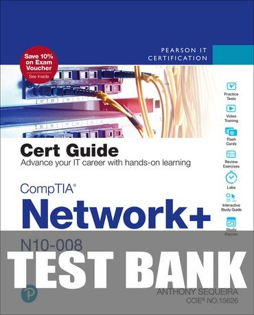Test Bank for CompTIA Network+ N10-008 Cert Guide 1st Edition by Anthony J. Sequeira