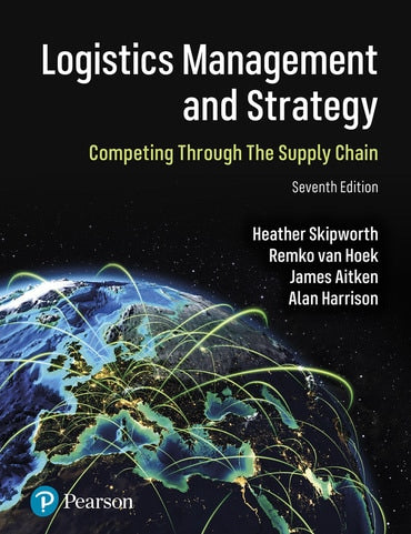 Instructor Manual for Logistics Management and Strategy: Competing Through The Supply Chain 6th Edition by Alan Harrison