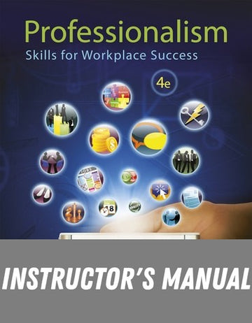 Instructor Manual for Professionalism: Skills for Workplace Success 4th Edition by Lydia E. Anderson