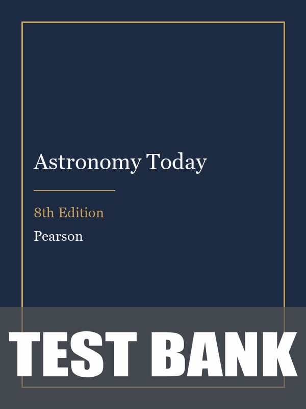 Test Bank for Astronomy Today 8th Edition