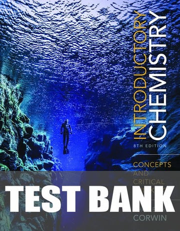 Test Bank for Introductory Chemistry: Concepts and Critical Thinking 7th Edition by Charles H. Corwin