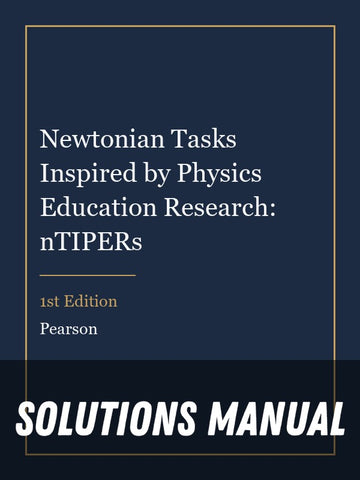 Solutions Manual for Newtonian Tasks Inspired by Physics Education Research: nTIPERs 1st Edition