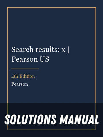 Solutions Manual for Search results: x | Pearson US 4th Edition