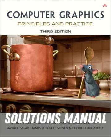 Solutions Manual for Computer Graphics: Principles and Practice 3rd Edition by John F. Hughes