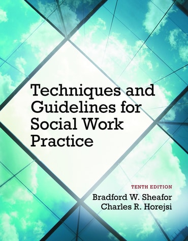 Instructor Manual for Techniques and Guidelines for Social Work Practice 10th Edition by Bradford W. Sheafor