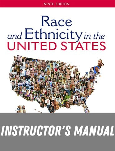 Instructor Manual for Race and Ethnicity in the United States 9th Edition by Richard T. Schaefer