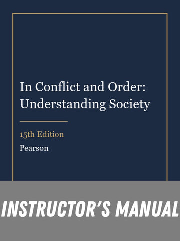 Instructor Manual for In Conflict and Order: Understanding Society 15th Edition