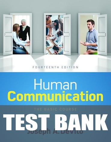Test Bank for Human Communication: The Basic Course 14th Edition by Joseph A. DeVito