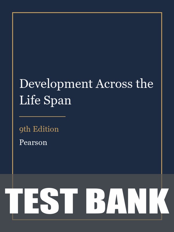 Test Bank for Development Across the Life Span 9th Edition