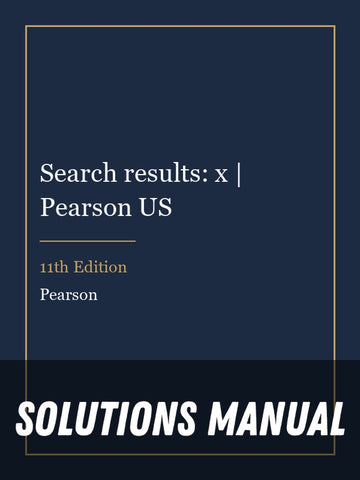 Solutions Manual for Search results: x | Pearson US 11th Edition