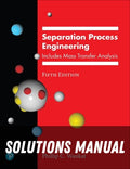 Solutions Manual for Separation Process Engineering 5th Edition by Phillip C. Wankat