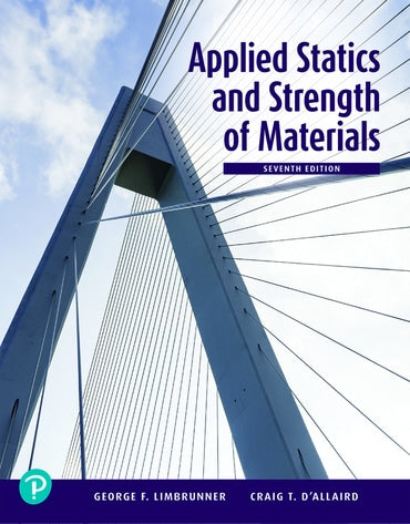 Instructor Manual for Applied Statics and Strength of Materials 7th Edition by George Limbrunner