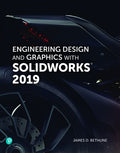 Instructor Manual for Engineering Design and Graphics with SolidWorks 2019 1st Edition by James D. Bethune
