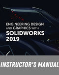 Instructor Manual for Engineering Design and Graphics with SolidWorks 2019 1st Edition by James D. Bethune