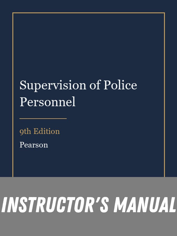 Instructor Manual for Supervision of Police Personnel 9th Edition