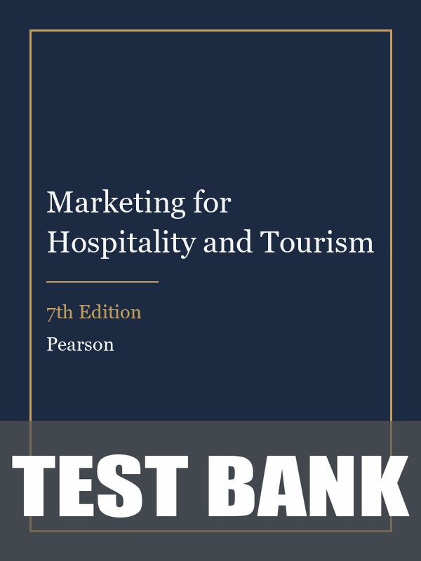 Test Bank for Marketing for Hospitality and Tourism 7th Edition