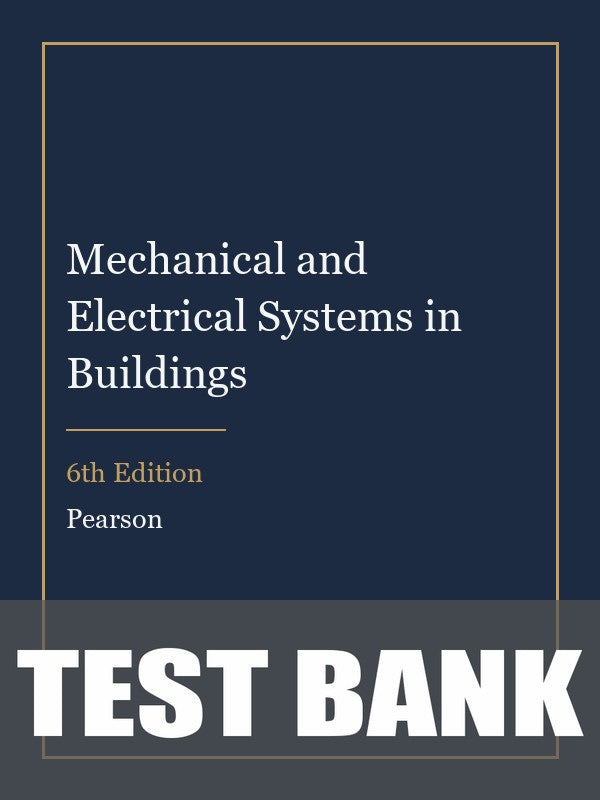 Test Bank for Mechanical and Electrical Systems in Buildings 6th Edition