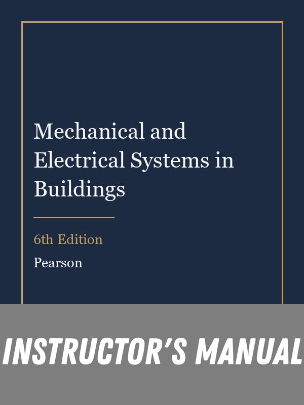 Instructor Manual for Mechanical and Electrical Systems in Buildings 6th Edition