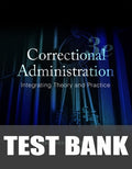 Test Bank for Correctional Administration: Integrating Theory and Practice 3rd Edition by Richard P. Seiter