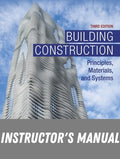 Instructor Manual for Building Construction: Principles, Materials, and Systems 3rd Edition by Madan L. Mehta