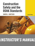 Instructor Manual for Construction Safety and the OSHA Standards 2nd Edition by David L. Goetsch