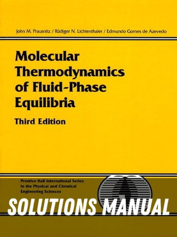 Solutions Manual for Molecular Thermodynamics of Fluid-Phase Equilibria 3rd Edition by John M. Prausnitz