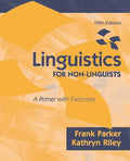 Instructor Manual for Linguistics for Non-Linguists: A Primer with Exercises 5th Edition by Frank Parker
