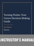 Instructor Manual for Turning Points: Your Career Decision Making Guide 3rd Edition