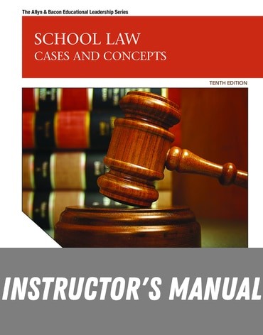 Instructor Manual for School Law: Cases and Concepts 10th Edition by Michael W. LaMorte