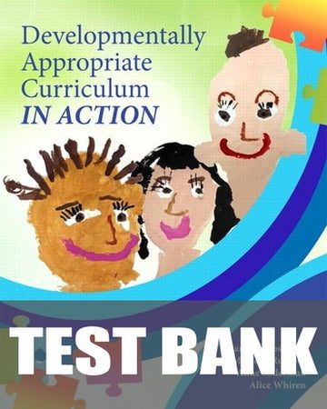 Test Bank for Developmentally Appropriate Curriculum in Action 1st Edition by Marjorie J. Kostelnik