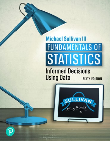 Solutions Manual for Fundamentals of Statistics 6th Edition by Michael Sullivan