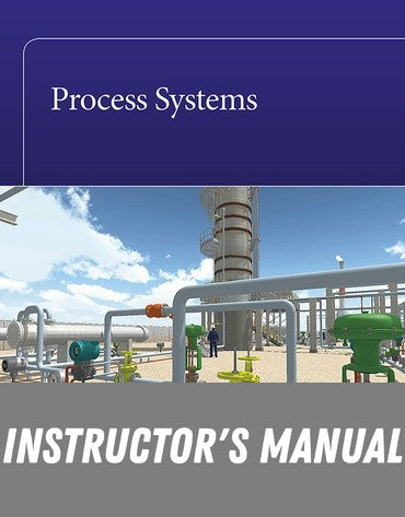 Instructor Manual for Process Systems 1st Edition by Resources