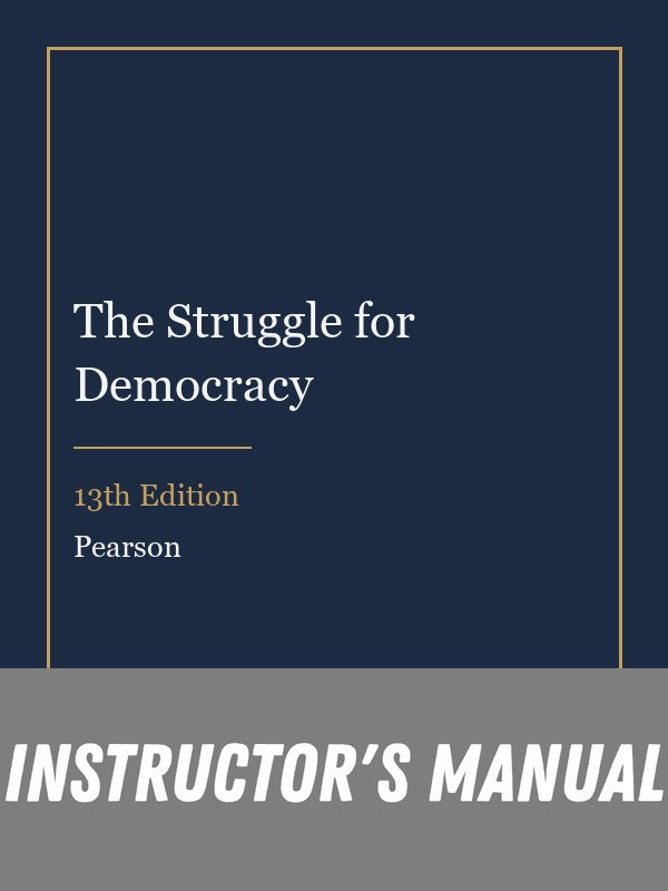 Instructor Manual for The Struggle for Democracy 13th Edition