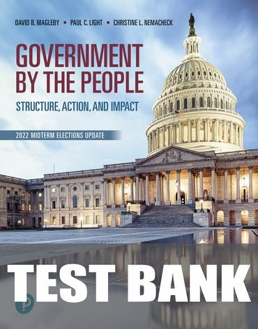 Test Bank for Government by the People, 2022 Midterm Elections Update 27th Edition by David B. Magleby
