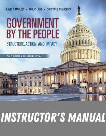Instructor Manual for Government by the People, 2022 Midterm Elections Update 27th Edition by David B. Magleby