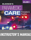 Instructor Manual for Paramedic Care: Principles and Practice, Volume 1 6th Edition by Bryan E. Bledsoe