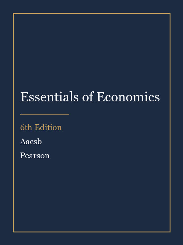 Test Bank for Essentials of Economics 6th Edition by Aacsb