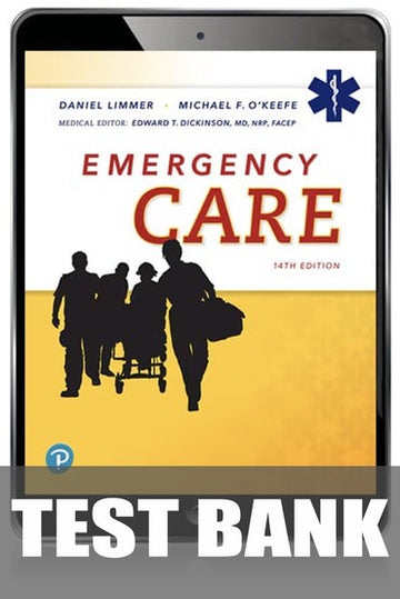 Test Bank for Emergency Care 14th Edition by Daniel Limmer