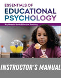 Instructor Manual for Essentials of Educational Psychology: Big Ideas To Guide Effective Teaching 6th Edition by Jeanne Ellis Ormrod