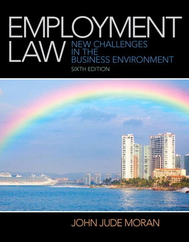 Test Bank for Employment Law 6th Edition by John J. Moran