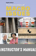 Instructor Manual for The Economics of Macro Issues 8th Edition by Roger LeRoy Miller