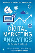 Test Bank for Digital Marketing Analytics: Making Sense of Consumer Data in a Digital World 2nd Edition by Chuck Hemann