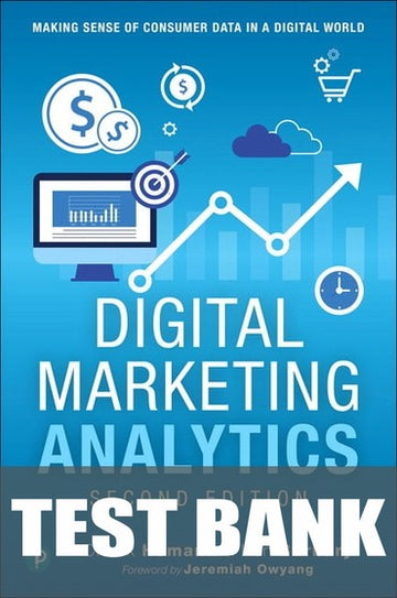 Test Bank for Digital Marketing Analytics: Making Sense of Consumer Data in a Digital World 2nd Edition by Chuck Hemann